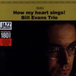 Bill Evans - How My Heart Sings!