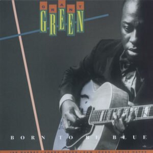 Grant Green - Born To Be Blue