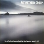 Pat Metheny Group - Live At The Great American Music Hall In San Francisco 1977