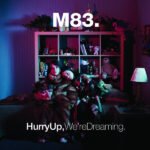 M83 - Hurry Up Were Dreaming