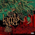 LAMB OF GOD - Ashes Of The Wake (15th Anniv)