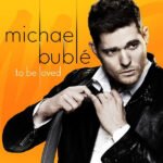 MICHAEL BUBLE - To Be Loved