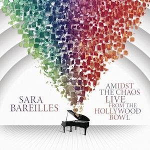 SARA BAREILLES - Amidst The Chaos: Live From Hollywood